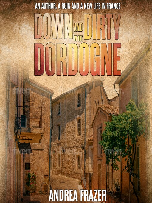 Title details for Down and Dirty in the Dordogne by Andrea Frazer - Wait list